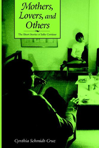 Mothers, Lovers, and Others: The Short Stories of Julio Cortázar